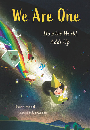 We Are One How The World Adds Up By Susan Hood 9781536201147 Penguinrandomhouse Com Books