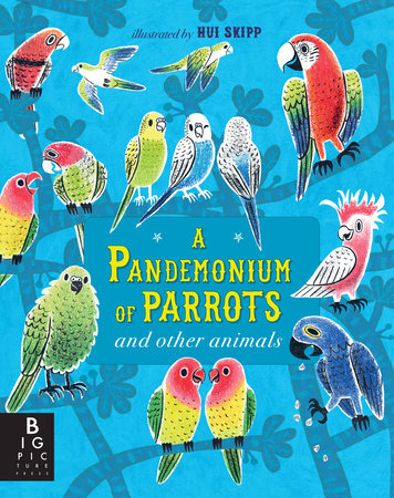 A Pandemonium of Parrots and Other Animals by Kate Baker