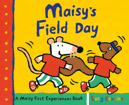 Maisy's Field Day by Lucy Cousins