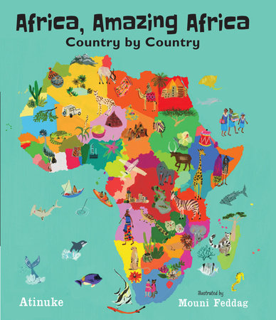 Africa, Amazing Africa: Country by Country by Atinuke