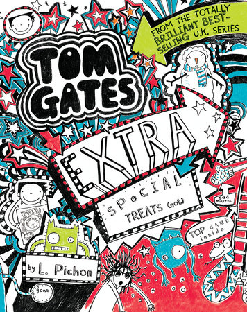 Tom Gates: Extra Special Treats (Not) by L. Pichon