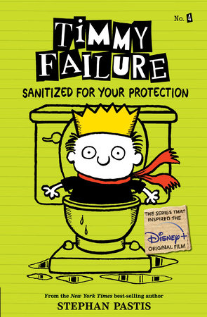 Timmy Failure: Sanitized for Your Protection by Stephan Pastis