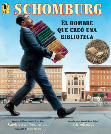 Schomburg: El hombre que creó una biblioteca by Carole Boston Weatherford