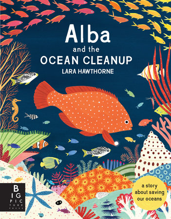 Alba and the Ocean Cleanup by Lara Hawthorne