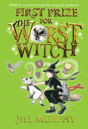 First Prize for the Worst Witch by Jill Murphy; Illustrated by Jill Murphy