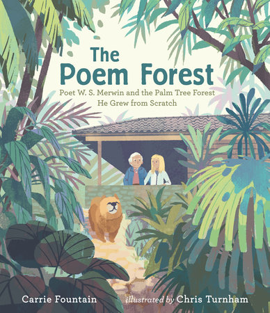 The Poem Forest: Poet W. S. Merwin and the Palm Tree Forest He Grew from Scratch by Carrie Fountain