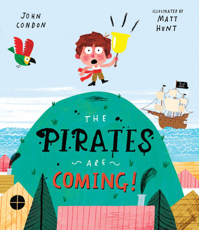 The Pirates Are Coming! by John Condon