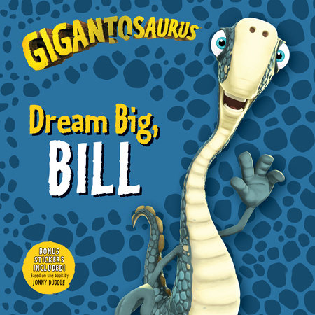 Gigantosaurus: Dream Big, Bill by Cyber Group Studios
