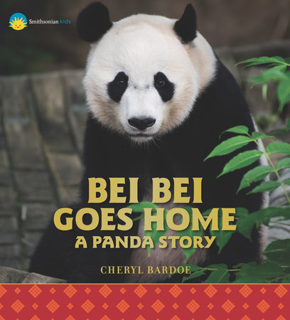 Bei Bei Goes Home: A Panda Story by Cheryl Bardoe