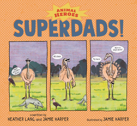 Superdads!: Animal Heroes by Jamie Harper and Heather Lang