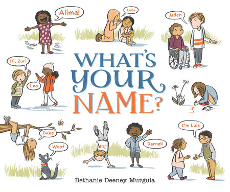 What's Your Name? by Bethanie Deeney Murguia