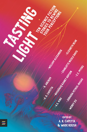 Tasting Light: Ten Science Fiction Stories to Rewire Your