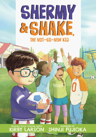Shermy and Shake, the Not-So-New Kid by Kirby Larson