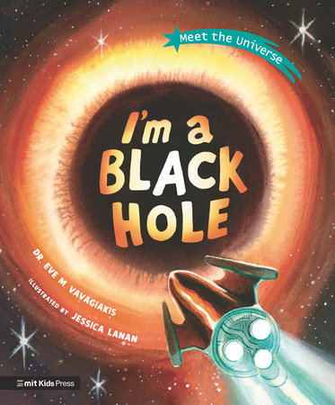 I'm a Black Hole by Eve M. Vavagiakis