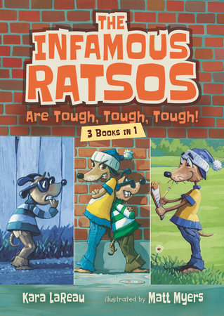 The Infamous Ratsos Are Tough, Tough, Tough! 3 Books in 1 by Kara LaReau
