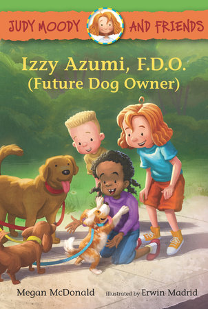 Judy Moody and Friends: Izzy Azumi, F.D.O. (Future Dog Owner) by Megan McDonald