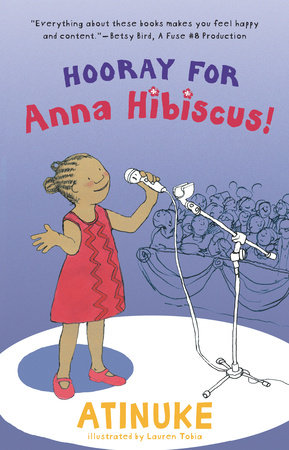 Hooray for Anna Hibiscus! by Atinuke; Illustrated by Lauren Tobia