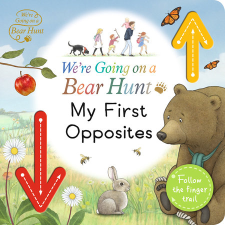 We're Going on a Bear Hunt: My First Opposites by Walker Productions LTD