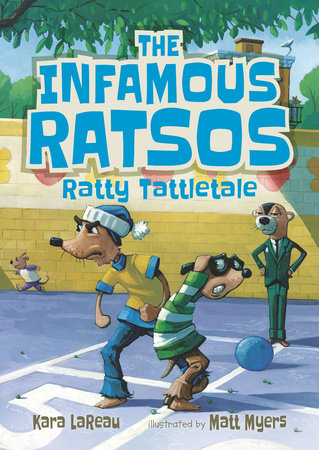 The Infamous Ratsos: Ratty Tattletale by Kara LaReau