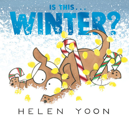 Is This . . . Winter? by Helen Yoon; Illustrated by Helen Yoon