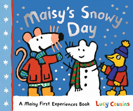 Maisy's Snowy Day by Lucy Cousins