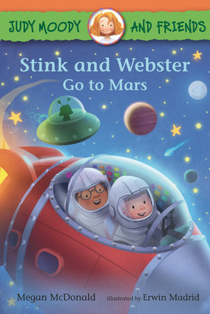 Judy Moody and Friends: Stink and Webster Go to Mars by Megan McDonald; illustrated by Erwin Madrid