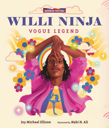 Willi Ninja: Vogue Legend by Joy Michael Ellison