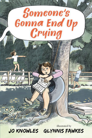 Someone's Gonna End Up Crying by Jo Knowles