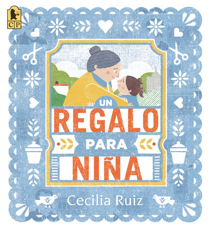Un regalo para Niña by Cecilia Ruiz