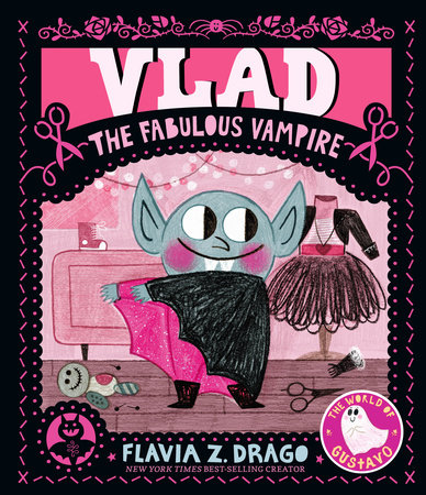 Vlad, the Fabulous Vampire by Flavia Z. Drago; Illustrated by Flavia Z. Drago