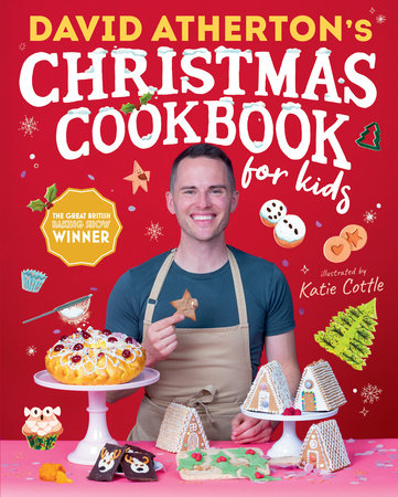 David Atherton’s Christmas Cookbook for Kids by David Atherton; illustrated by Katie Cottle