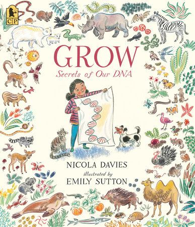 Grow: Secrets of Our DNA by Nicola Davies