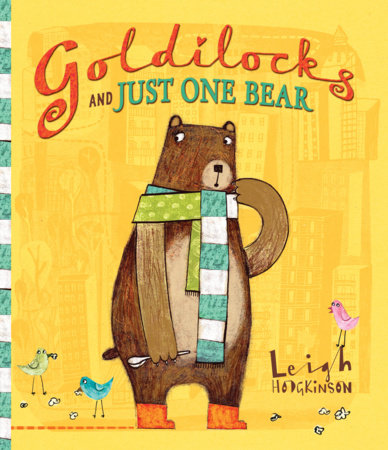 Goldilocks and Just One Bear by Leigh Hodgkinson