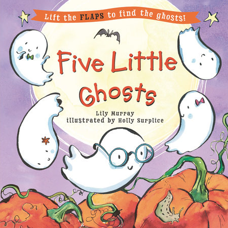 Five Little Ghosts by Lily Murray; illustrated by Holly Surplice