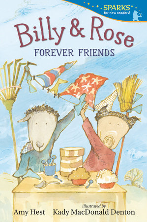 Billy and Rose: Forever Friends by Amy Hest