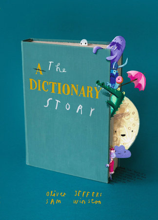 The Dictionary Story by Oliver Jeffers and Sam Winston
