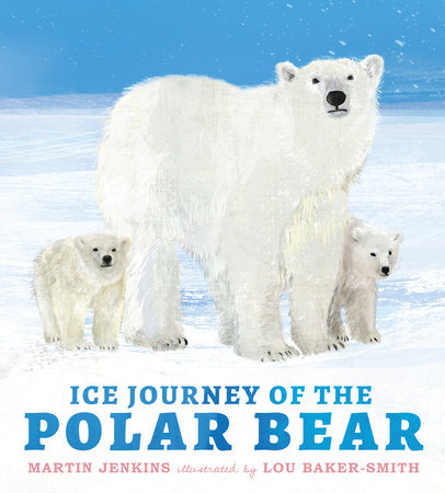 Ice Journey of the Polar Bear by Martin Jenkins