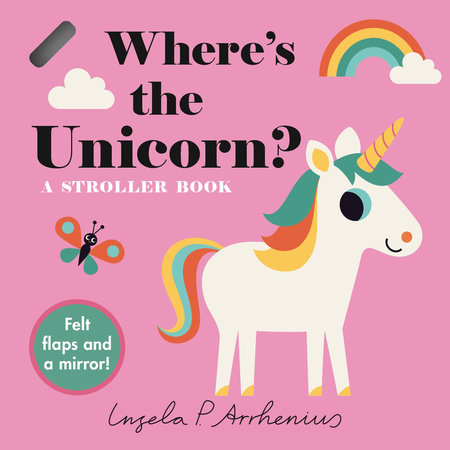 Where's the Unicorn?: A Stroller Book by 