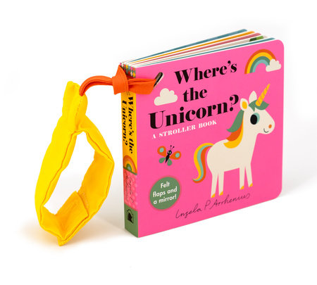 Where's the Unicorn?: A Stroller Book by 