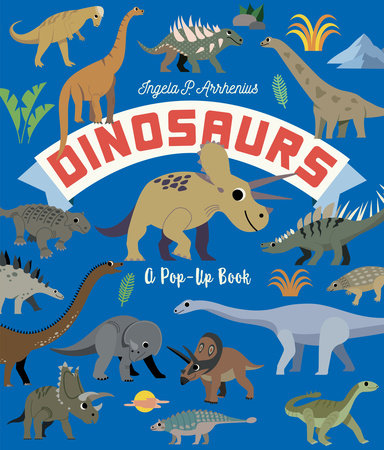 Dinosaurs: A Pop-Up Book by Illustrated by Ingela P. Arrhenius