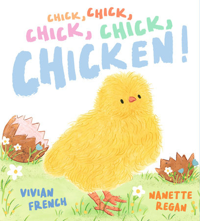 Chick, Chick, Chick, Chick, Chicken! by Vivian French