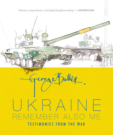 Ukraine: Remember Also Me by George Butler