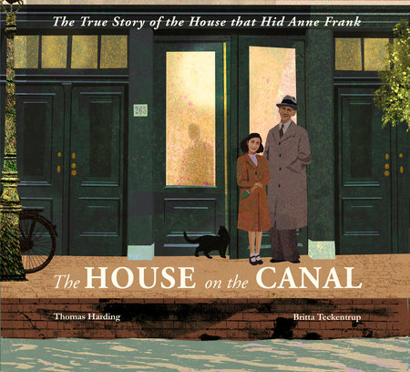 The House on the Canal: The True Story of the House that Hid Anne Frank by Thomas Harding