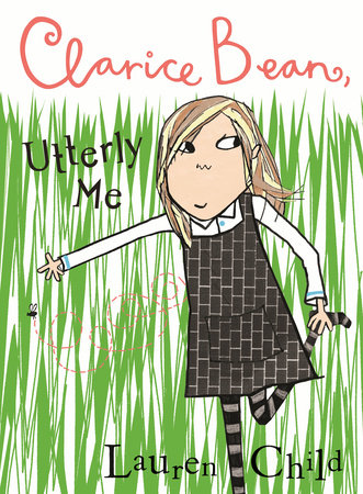 Clarice Bean, Utterly Me by Lauren Child