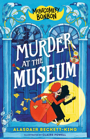 Montgomery Bonbon: Murder at the Museum by Alasdair Beckett-King