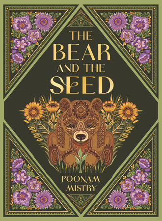 The Bear and the Seed by Poonam Mistry; Illustrated by Poonam Mistry