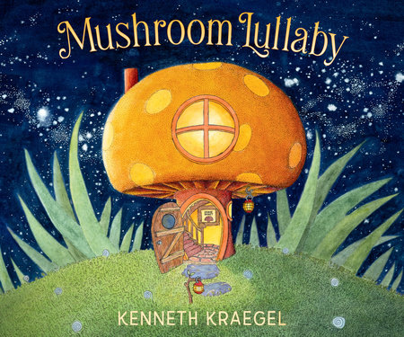Mushroom Lullaby by Kenneth Kraegel