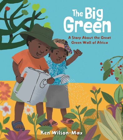 The Big Green: A Story About the Great Green Wall of Africa