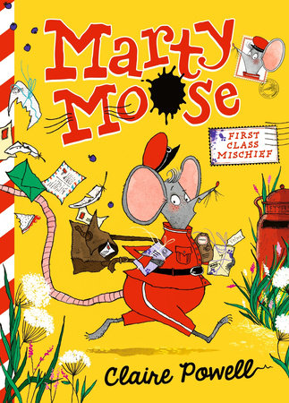 Marty Moose: First Class Mischief by Claire Powell