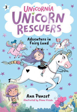 Unicorn Rescuers: Adventure in Fairy Land by Ana Punset